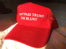 Load image into Gallery viewer, Don&#39;t Pass Trump The Blunt Cap
